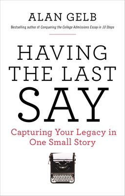 Immagine del venditore per Having the Last Say: Capturing Your Legacy in One Small Story (Paperback or Softback) venduto da BargainBookStores