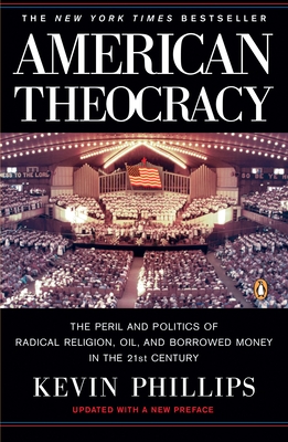 Seller image for American Theocracy: The Peril and Politics of Radical Religion, Oil, and Borrowed Money in the 21st Century (Paperback or Softback) for sale by BargainBookStores