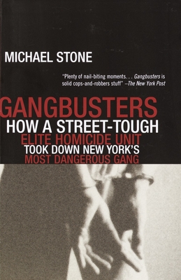 Imagen del vendedor de Gangbusters: How a Street Tough, Elite Homicide Unit Took Down New York's Most Dangerous Gang (Paperback or Softback) a la venta por BargainBookStores