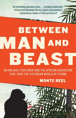 Immagine del venditore per Between Man and Beast: An Unlikely Explorer and the African Adventure That Took the Victorian World by Storm (Paperback or Softback) venduto da BargainBookStores