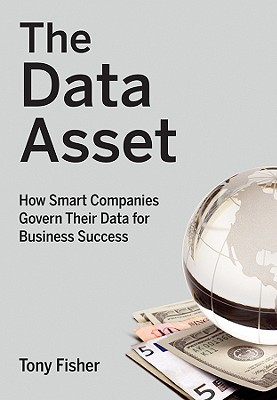 Seller image for The Data Asset: How Smart Companies Govern Their Data for Business Success (Hardback or Cased Book) for sale by BargainBookStores