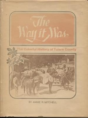 The Way it Was: The colorfull history of Tulare County (California)