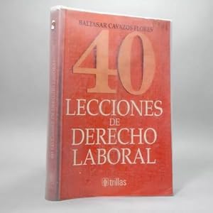 Imagen del vendedor de 40 Lecciones De Derecho Laboral Baltazar Cavazos Trillas Bb7 a la venta por Libros librones libritos y librazos