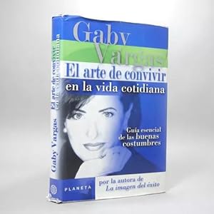 Seller image for El Arte De Convivir En La Vida Cotidiana Gaby Vargas Be2 for sale by Libros librones libritos y librazos