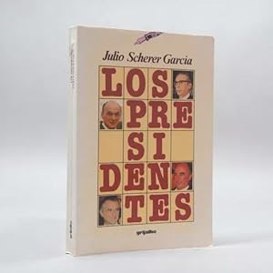 Imagen del vendedor de Los Presidentes Julio Scherer Garca Grijalbo 1986 Bh3 a la venta por Libros librones libritos y librazos