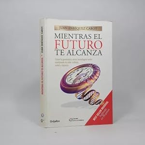 Imagen del vendedor de Mientras El Futuro Te Alcanza Juan Enrquez Cabot 2007 Bc7 a la venta por Libros librones libritos y librazos