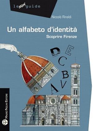 Image du vendeur pour Scoprire Firenze. Un alfabeto insolito. mis en vente par FIRENZELIBRI SRL