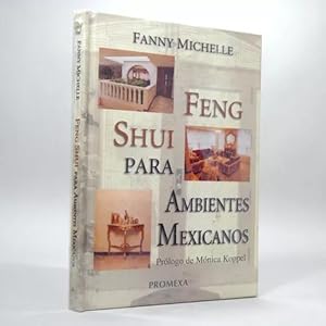 Imagen del vendedor de Feng Shui Para Ambientes Mexicanos Fanny Michelle 2001 Bc1 a la venta por Libros librones libritos y librazos