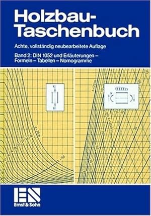 Bild des Verkufers fr Holzbau-Taschenbuch, Bd.2, DIN 1052 und Erluterungen: DIN 1052 und Erluterungen - Formeln - Tabellen - Nomogramme zum Verkauf von Studibuch