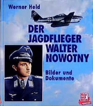 Bild des Verkufers fr Der Jagdflieger Walter Nowotny: Bilder und Dokumente zum Verkauf von Studibuch