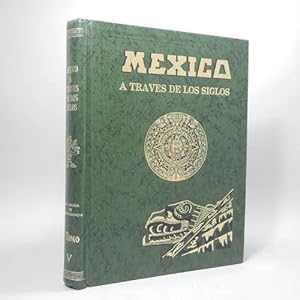 Bild des Verkufers fr Mxico A Travs De Los Siglos Tomo 5 Editorial Cumbre Bh3 zum Verkauf von Libros librones libritos y librazos