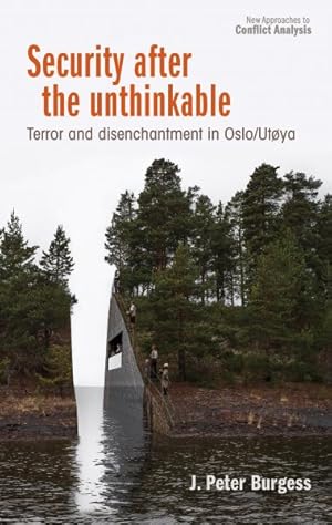 Seller image for Security After the Unthinkable : Terror and Disenchantment in Norway for sale by GreatBookPrices