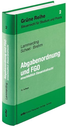 Seller image for Abgabenordnung/FGO einschl. Steuerstrafrecht (Grne Reihe / Steuerrecht fr Studium und Praxis) for sale by Studibuch