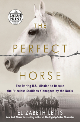 Imagen del vendedor de The Perfect Horse: The Daring U.S. Mission to Rescue the Priceless Stallions Kidnapped by the Nazis (Paperback or Softback) a la venta por BargainBookStores