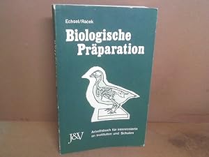 Bild des Verkufers fr Biologische Prparation. Arbeitsbuch fr Interessierte an Instituten und Schulen. zum Verkauf von Antiquariat Deinbacher