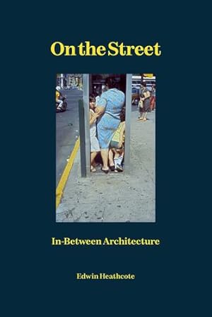 Seller image for On the Street: In-Between Architecture by Heathcote, Edwin [Hardcover ] for sale by booksXpress