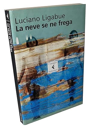 Seller image for La neve se ne frega for sale by Studio Bibliografico Imprimatur