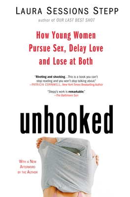 Bild des Verkufers fr Unhooked: How Young Women Pursue Sex, Delay Love and Lose at Both (Paperback or Softback) zum Verkauf von BargainBookStores