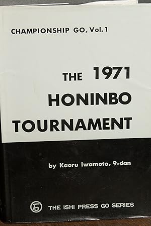 Imagen del vendedor de The 1971 Honinbo Tournament (Championship Go, Vol. 1) (Championship go ; v. 1) a la venta por Snowden's Books