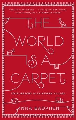 Image du vendeur pour The World Is a Carpet: Four Seasons in an Afghan Village (Paperback or Softback) mis en vente par BargainBookStores