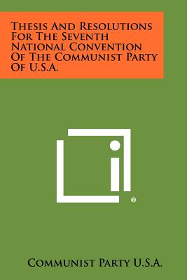 Immagine del venditore per Thesis and Resolutions for the Seventh National Convention of the Communist Party of U.S.A. (Paperback or Softback) venduto da BargainBookStores