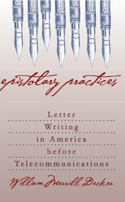 Image du vendeur pour Epistolary Practices: Letter Writing in America before Telecommunications (Paperback or Softback) mis en vente par BargainBookStores