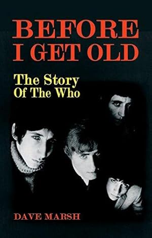 Seller image for Before I Get Old: The Story of The Who for sale by WeBuyBooks
