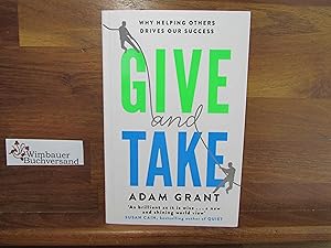 Give and Take: Why Helping Others Drives Our Success