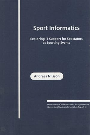 Sport Informatics. Exploring IT Support for Spectators at Sporting Events.