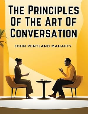 Bild des Verkufers fr The Principles Of The Art Of Conversation (Paperback or Softback) zum Verkauf von BargainBookStores