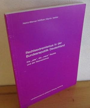 Rechtsextremismus in der Bundesrepublik Deutschland. Die "alte", die "neue" Rechte und der Neonaz...