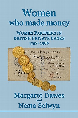 Seller image for Women Who Made Money: Women Partners in British Private Banks 1752-1906 (Paperback or Softback) for sale by BargainBookStores