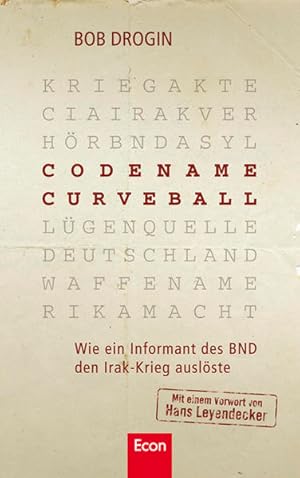 Bild des Verkufers fr Codename Curveball : wie ein Informant des BND den Irak-Krieg auslste. Bob Drogin. Aus dem Amerikan. von Stephan Gebauer-Lippert zum Verkauf von Bcher bei den 7 Bergen