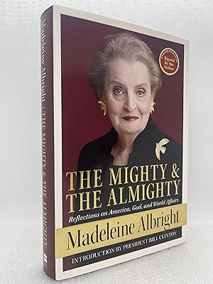 Seller image for The Mighty and the Almighty: Reflections on America, God, and World Affairs (Signed First Edition) for sale by Dan Pope Books