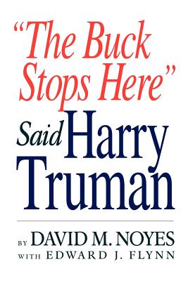 Bild des Verkufers fr The Buck Stops Here Said Harry Truman (Paperback or Softback) zum Verkauf von BargainBookStores