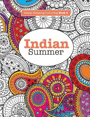 Seller image for Really RELAXING Colouring Book 6: Indian Summer - A Jewelled Journey through Indian Pattern and Colour (Paperback or Softback) for sale by BargainBookStores