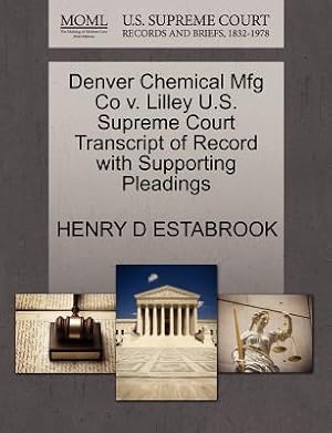 Seller image for Denver Chemical Mfg Co V. Lilley U.S. Supreme Court Transcript of Record with Supporting Pleadings (Paperback or Softback) for sale by BargainBookStores