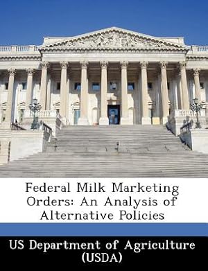 Bild des Verkufers fr Federal Milk Marketing Orders: An Analysis of Alternative Policies (Paperback or Softback) zum Verkauf von BargainBookStores