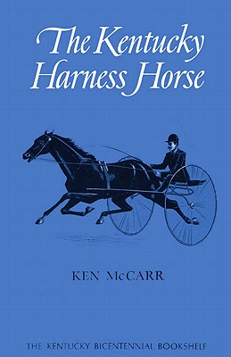 Seller image for The Kentucky Harness Horse (Hardback or Cased Book) for sale by BargainBookStores