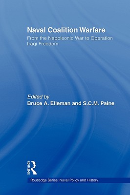 Bild des Verkufers fr Naval Coalition Warfare: From the Napoleonic War to Operation Iraqi Freedom (Paperback or Softback) zum Verkauf von BargainBookStores