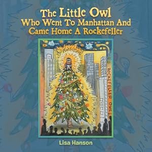 Seller image for The Little Owl Who Went To Manhattan And Came Home A Rockefeller (Paperback or Softback) for sale by BargainBookStores