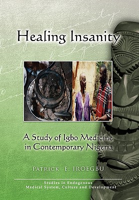 Seller image for Healing Insanity: A Study of Igbo Medicine in Contemporary Nigeria (Paperback or Softback) for sale by BargainBookStores
