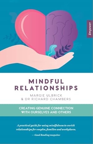 Bild des Verkufers fr Mindful Relationships : Creating Genuine Connection With Ourselves and Others zum Verkauf von GreatBookPrices