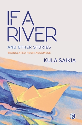 Seller image for If A River and Other Stories: Short Stories (Paperback or Softback) for sale by BargainBookStores