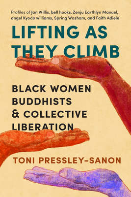 Seller image for Lifting as They Climb: Black Women Buddhists and Collective Liberation (Paperback or Softback) for sale by BargainBookStores