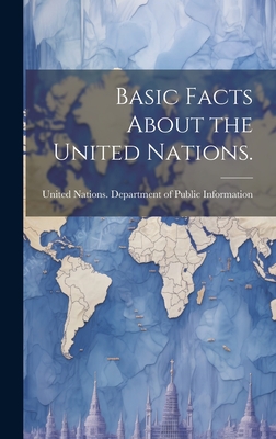 Imagen del vendedor de Basic Facts About the United Nations. (Hardback or Cased Book) a la venta por BargainBookStores