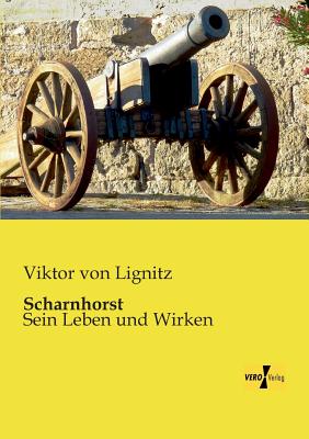 Bild des Verkufers fr Scharnhorst: Sein Leben und Wirken (Paperback or Softback) zum Verkauf von BargainBookStores