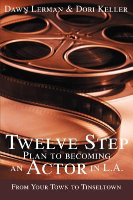 Immagine del venditore per Twelve Step Plan to Becoming an Actor in L.A.New 2004 Edition (Paperback or Softback) venduto da BargainBookStores