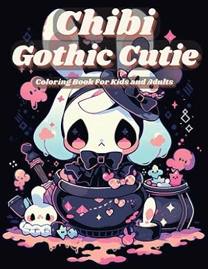 Seller image for Chibi Gothic Cutie Coloring Book: Enter the Enchanting Realm of Kawaii Fantasy: Chibi Gothic Cutie Coloring Book, Inspired by Manga Art (Paperback or Softback) for sale by BargainBookStores