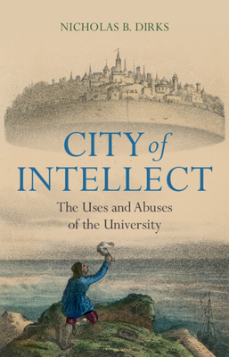 Imagen del vendedor de City of Intellect: The Uses and Abuses of the University (Hardback or Cased Book) a la venta por BargainBookStores